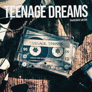 #37 TEENAGE DREAMS - TAKESHI UEDA_w320.jpg